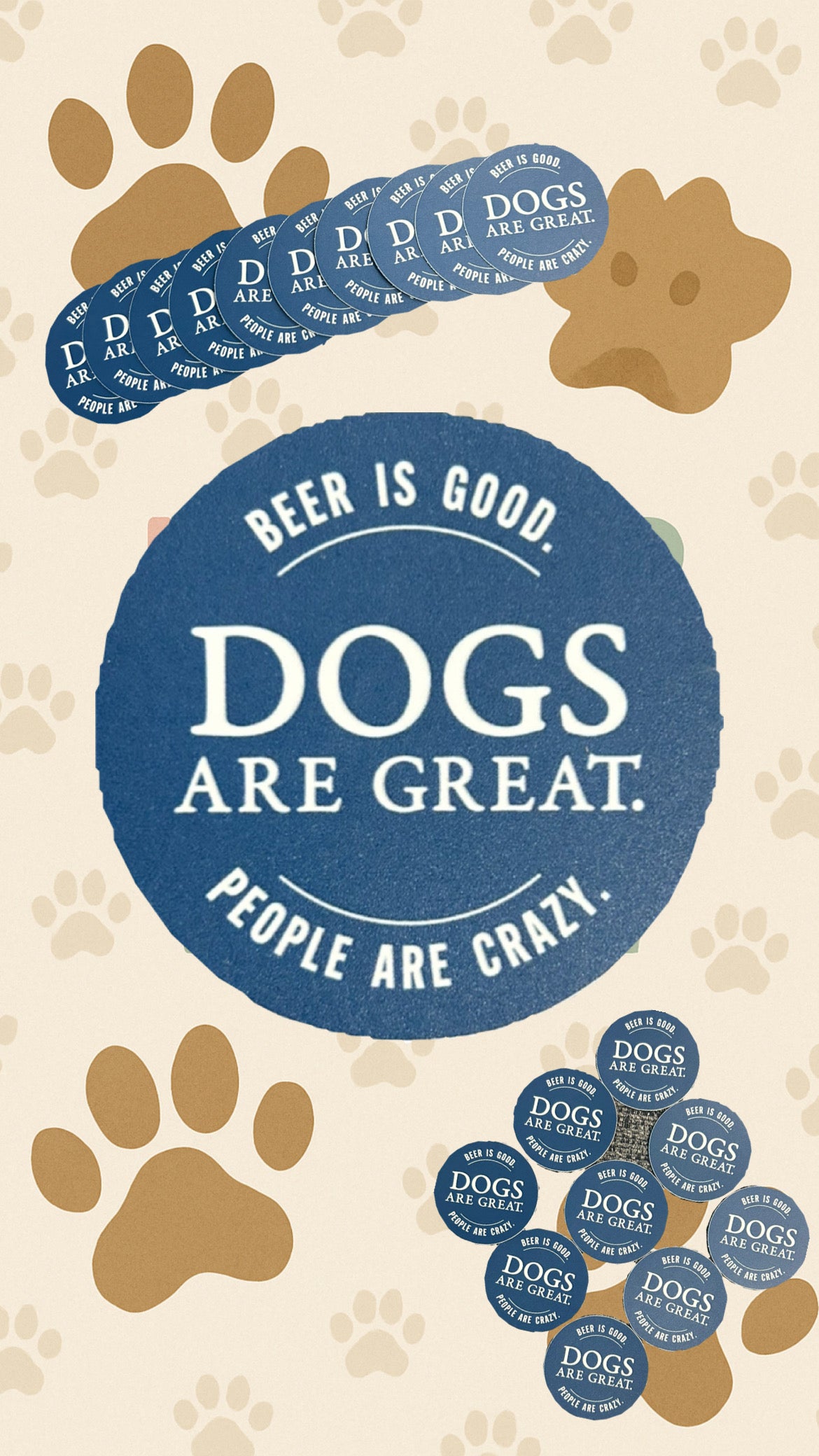Matte / Vinyl "Dogs are great. Beer is good. People are crazy." Sticker