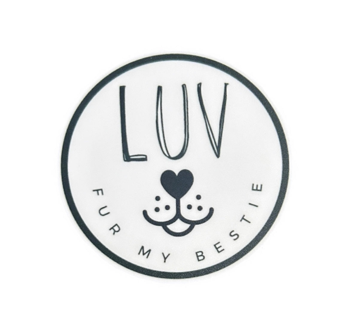 Matte / Vinyl Sticker "Luv Fur My Bestie" Logo