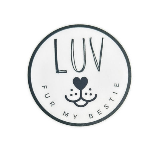 Matte / Vinyl Sticker "Luv Fur My Bestie" Logo